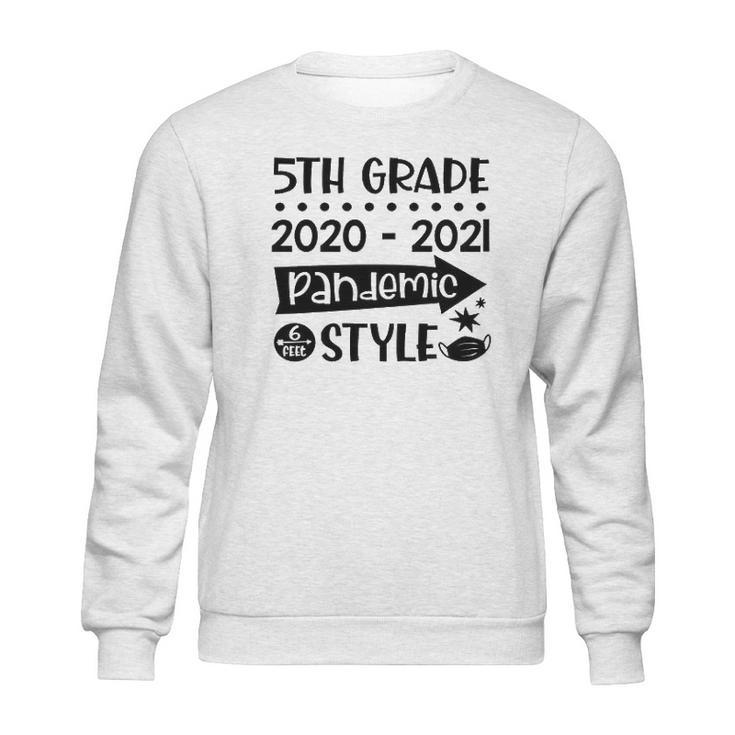 5Th Grade Class Of 2020 2021 Pandemic 6 Feet Style Sweatshirt