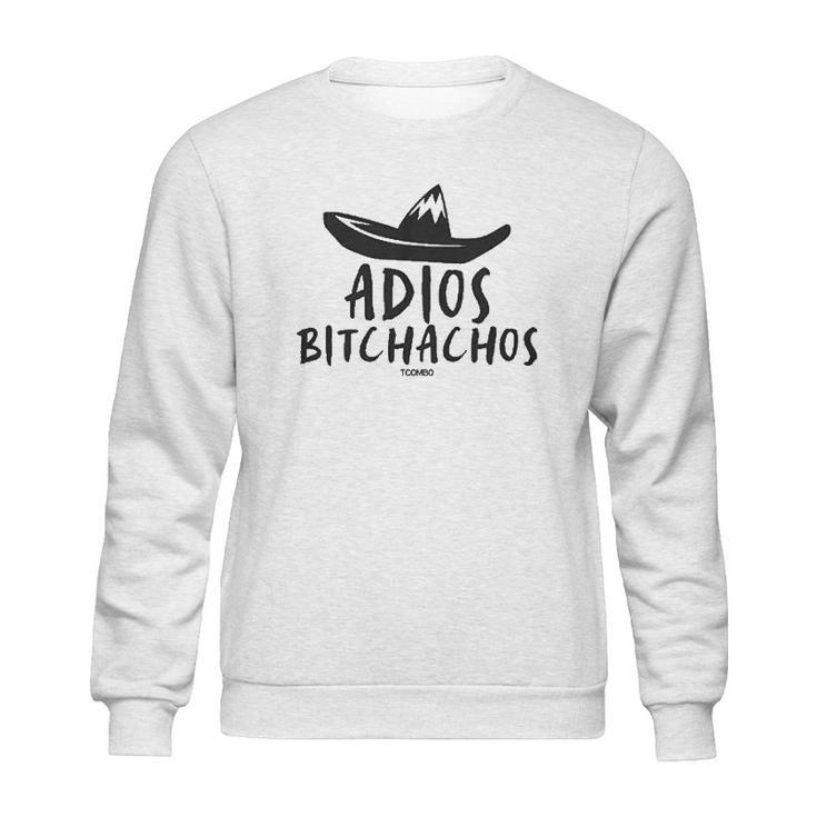 Adios Bitchachos  Cinco De Mayo Sweatshirt