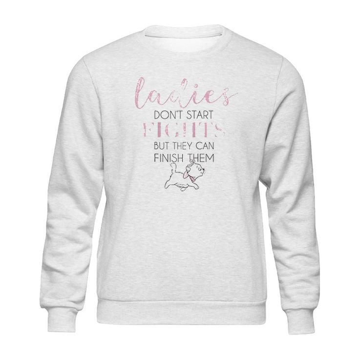 The Aristocats Marie Ladies Dont Start Fights Sweatshirt