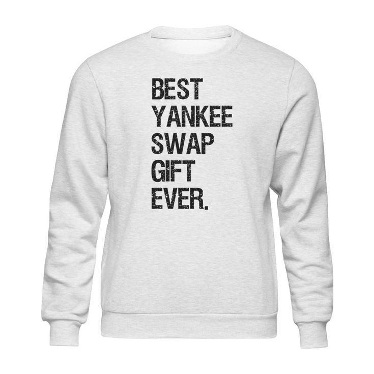 Best Yankee Swap Gift Ever Shirt Sweatshirt