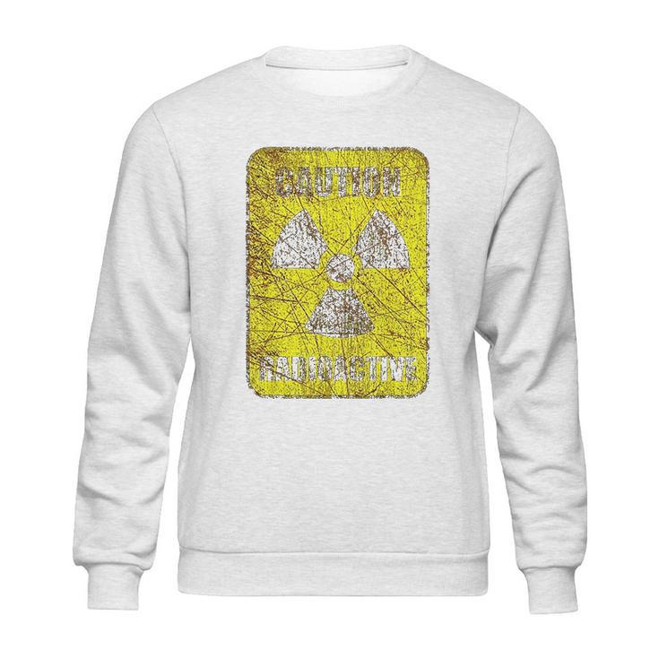 Caution Radioactive Radiation Hazard Nuclear Warning Sign Sweatshirt