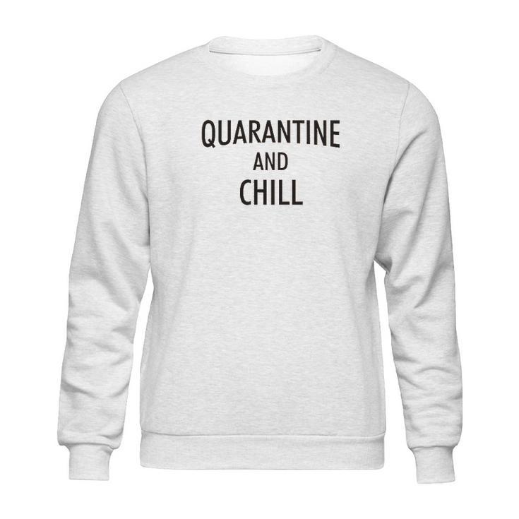 And Chill Social Distancing Sweatshirt