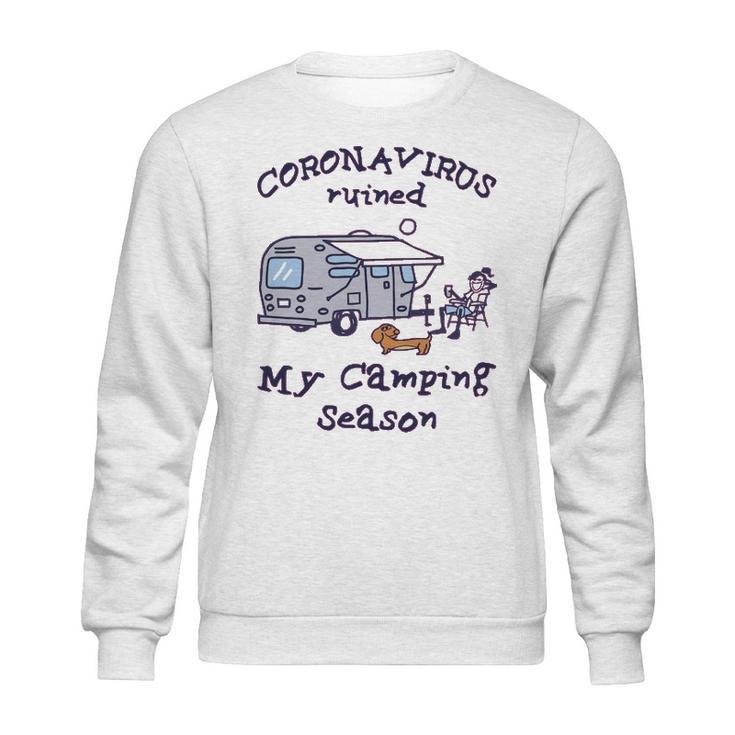 Corona Virus Ruined My Camping Season T Sweatshirt