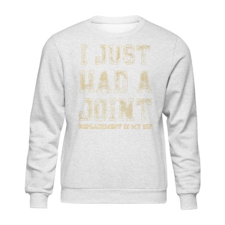 Crushtee Hip Replacement Just Had A Joint T- Sweatshirt