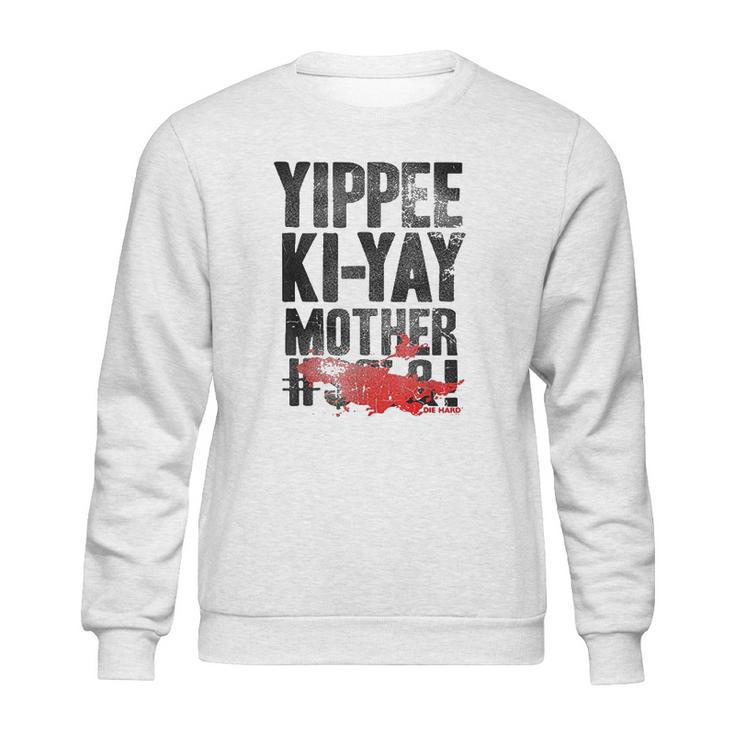 Die Hard Yippee Ki Yay Quote Sweatshirt