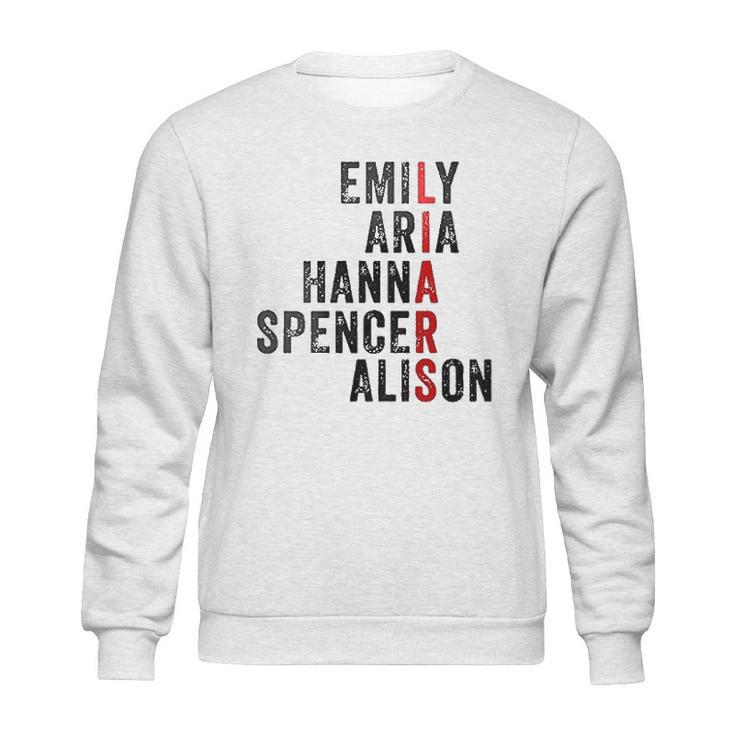 Emily Aris Hanna Spencer Alison Liars Sweatshirt