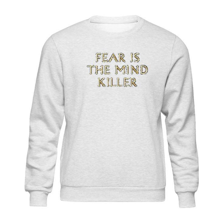 Fear Is The Mind Killer Graphic Sweatshirt