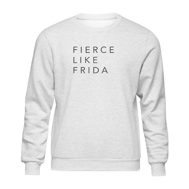 Fierce Like Frida Sweatshirt