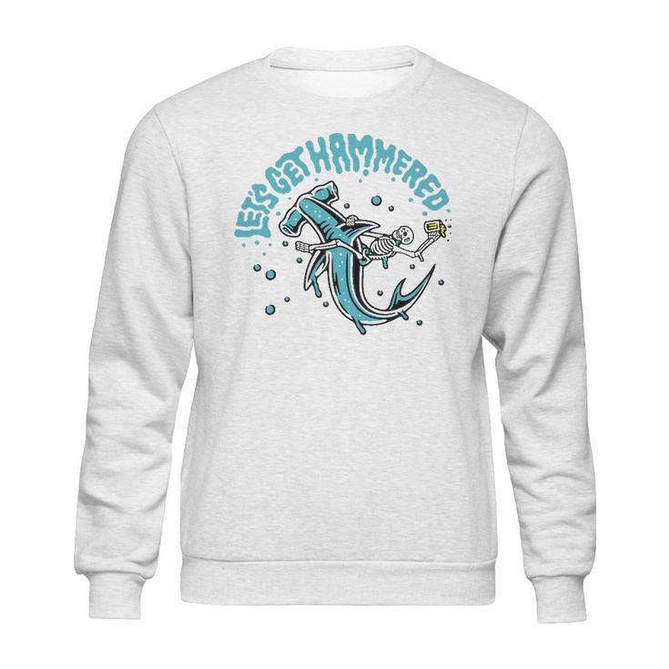 Funny Hammerhead Shark Drinking Pun Lets Get Hammered Party  V2 Sweatshirt