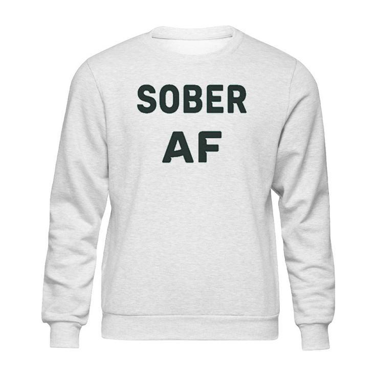 Funny  Soft Sober Af Sweatshirt