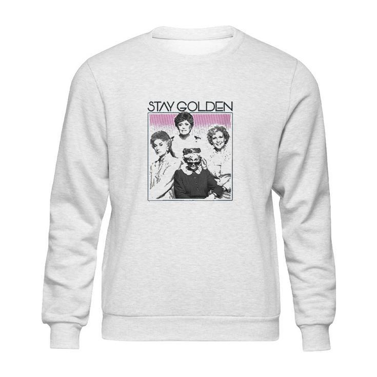 The Golden Girls Stay Golden Sweatshirt