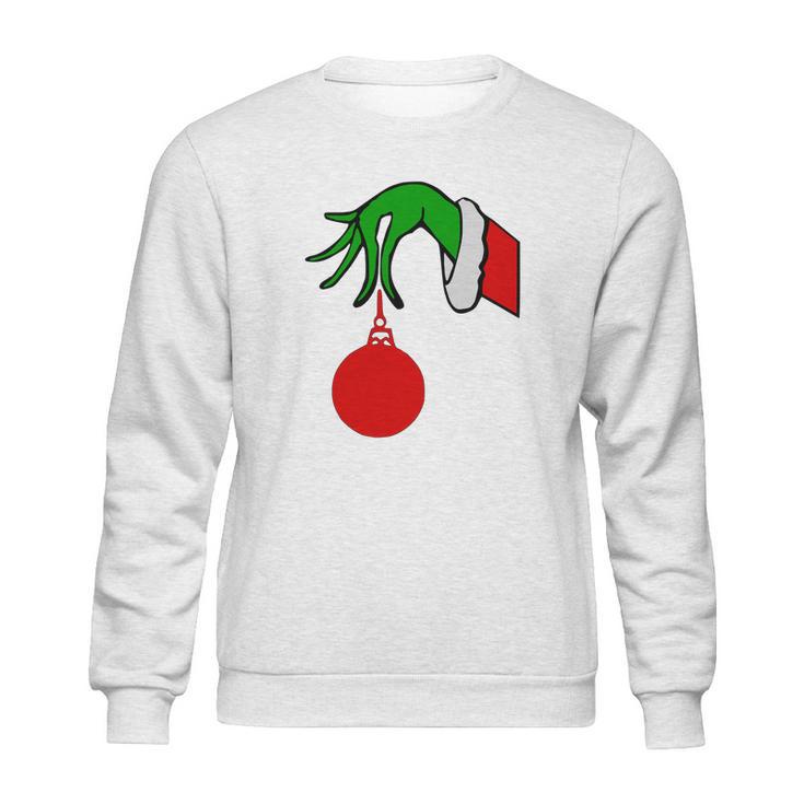 Grinch Arm Holding Ornament T-Shirt Sweatshirt