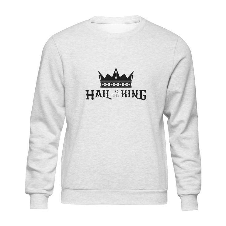 Hail To The King Mens  T-Shirt Sweatshirt