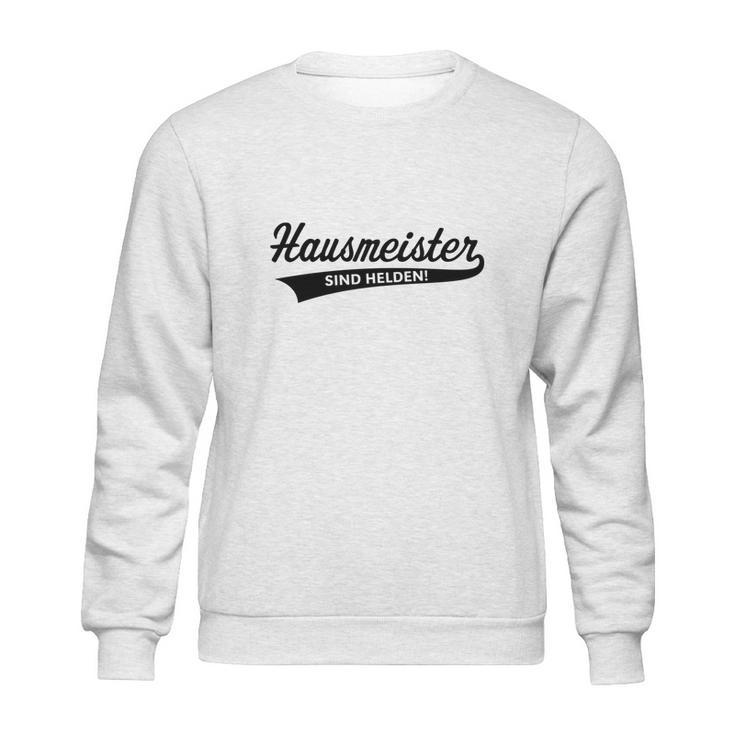 Hausmeister Sind Helden Facility Manager Beruf Sweatshirt