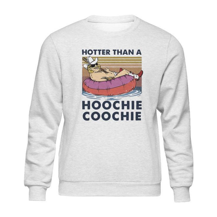 Hotter Than A Hoochie Coochie Vintage Shirt Sweatshirt