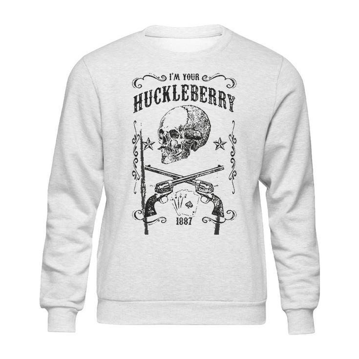 I Am Your Huckleberry Gift Sweatshirt