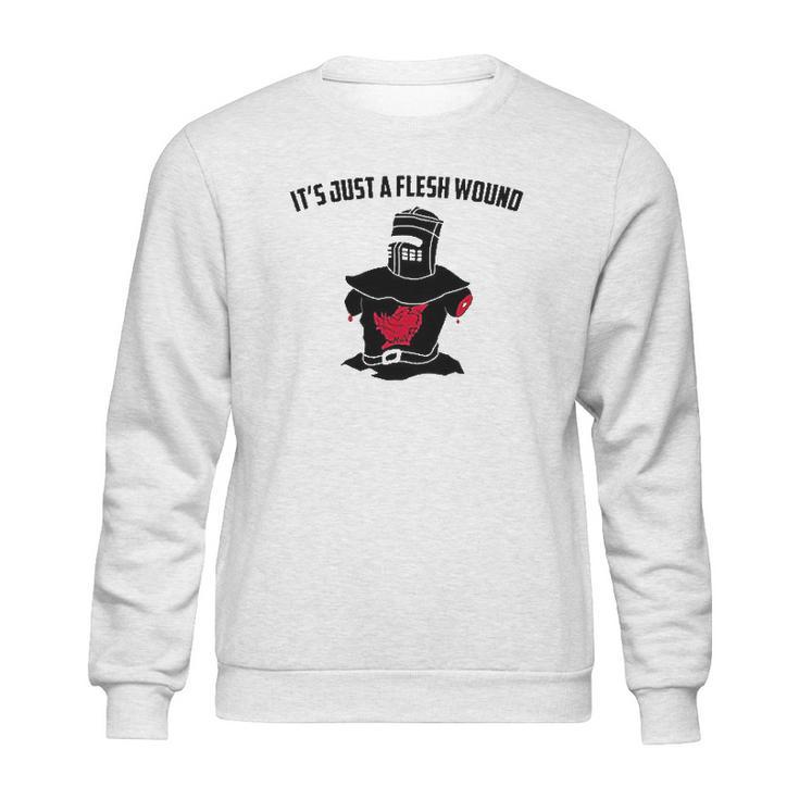 Its Just A Flesh Wound Sweatshirt