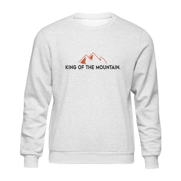 King Of The Mountain Sweatshirt