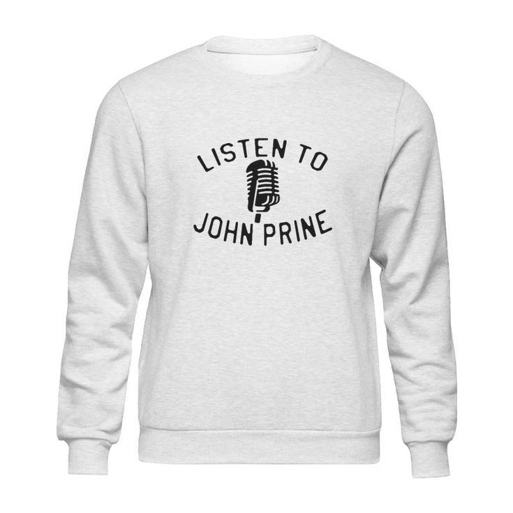 Listen To John Prine Sweatshirt