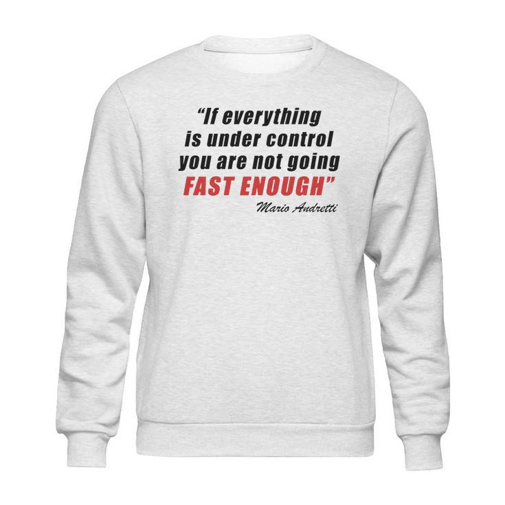 Mario Andretti Quote Sweatshirt