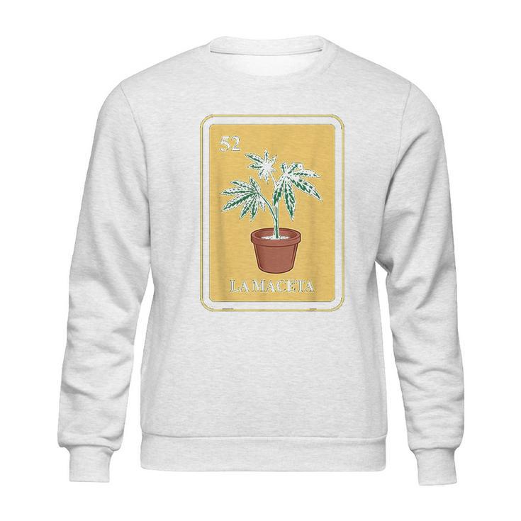 Mexican La Maceta Lottery Traditional Marijuana Cannabis Sweatshirt