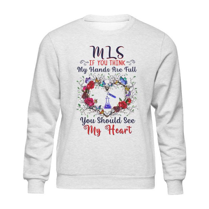 Mls You Should See My Heart Sweatshirt