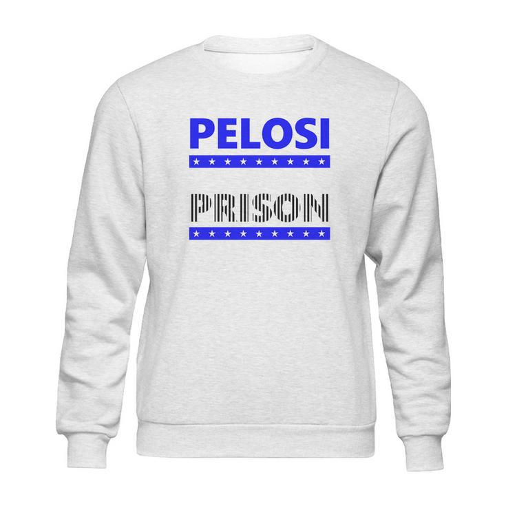 Nancy Pelosi For Prison Sweatshirt