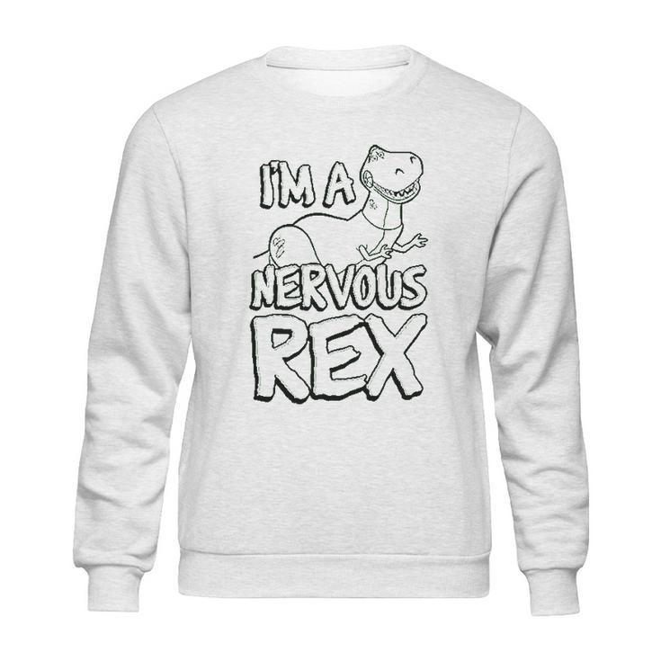 Nervous Rex Sweatshirt