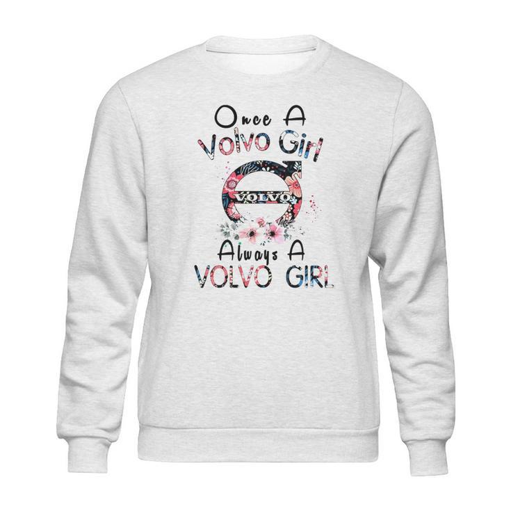 Once A Volvo Girl Always A Volvo Girl Shirt Sweatshirt