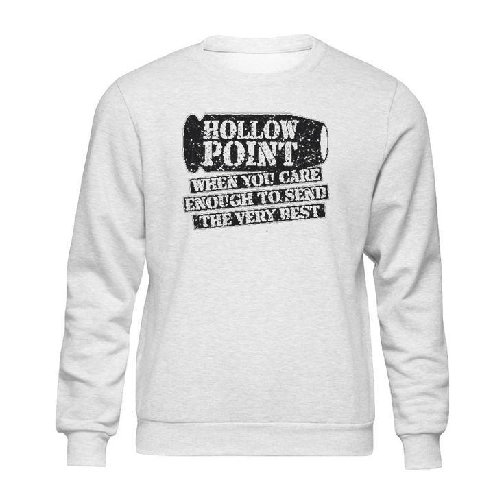 Patriot Apparel Hollow Point Funny Very Sweatshirt