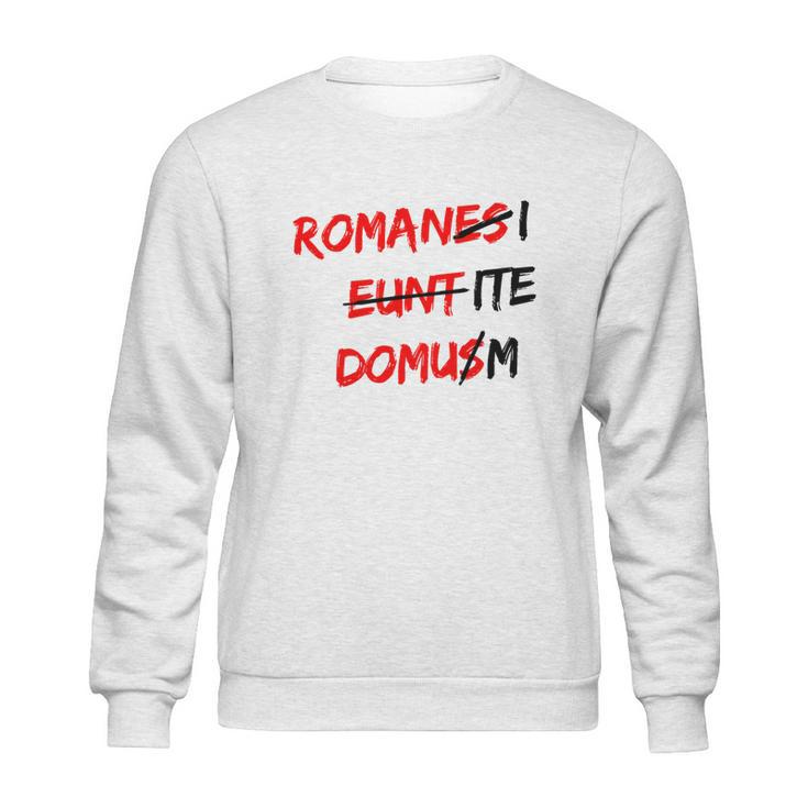 Romanes Eunt Domus Sweatshirt