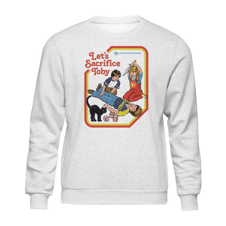 Lets Sacrifice Toby Sweatshirt