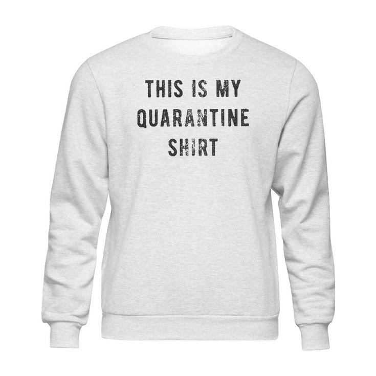 This Is My Shirt Funny Social Distancing Sweatshirt