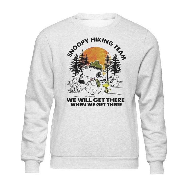 Snoopy Hiking Team We Will Get There When We Get There T-Shirt Sweatshirt