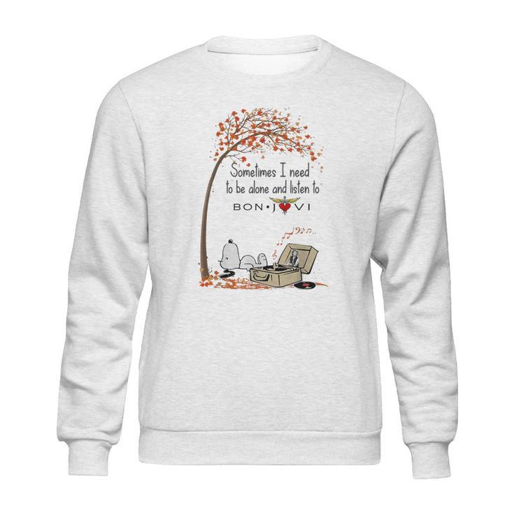 Snoopy Sometimes I Need To Be Alone And Listen To Bon Jovi Shirt Sweatshirt