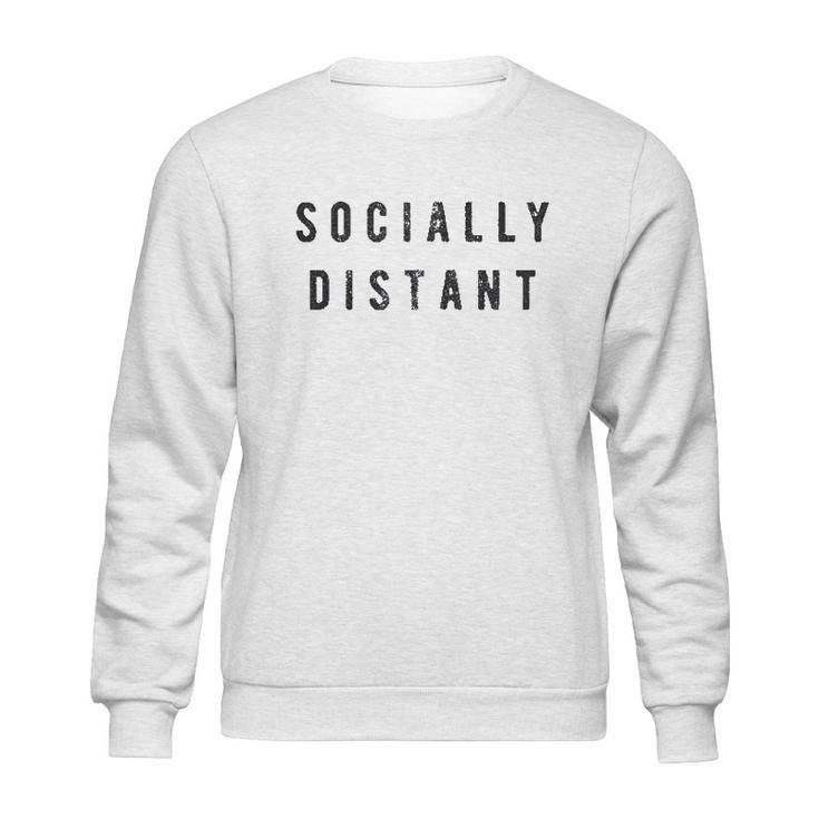 Socially Distant Funny Social Distancing Sweatshirt