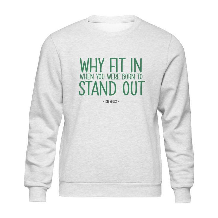 Stand Out Quote Dr Seuss Tshirt Sweatshirt