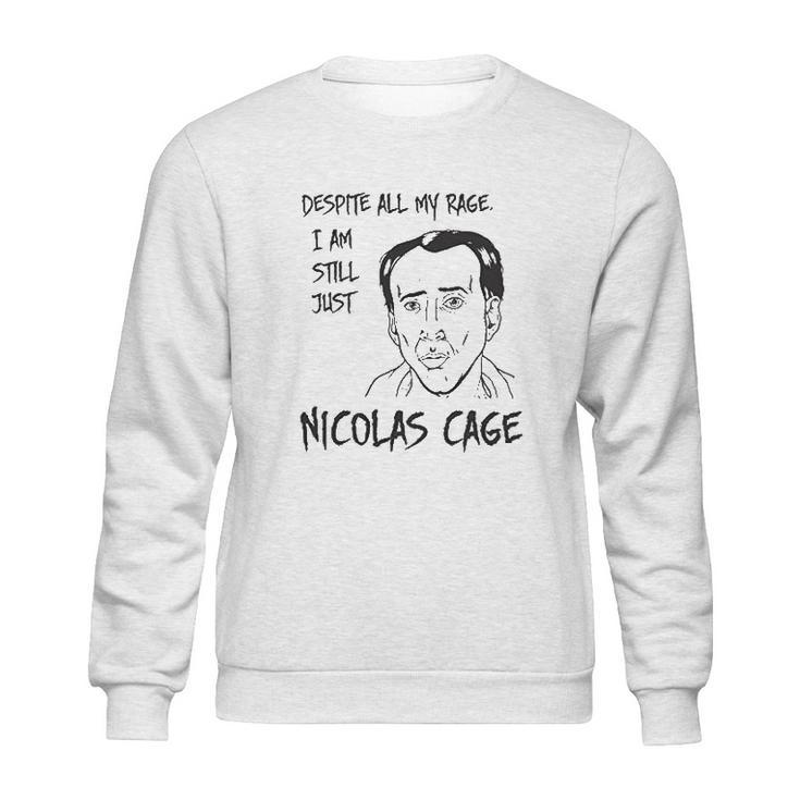 Strange Cargo Despite All My Rage Nicolas Cage Funny Sweatshirt