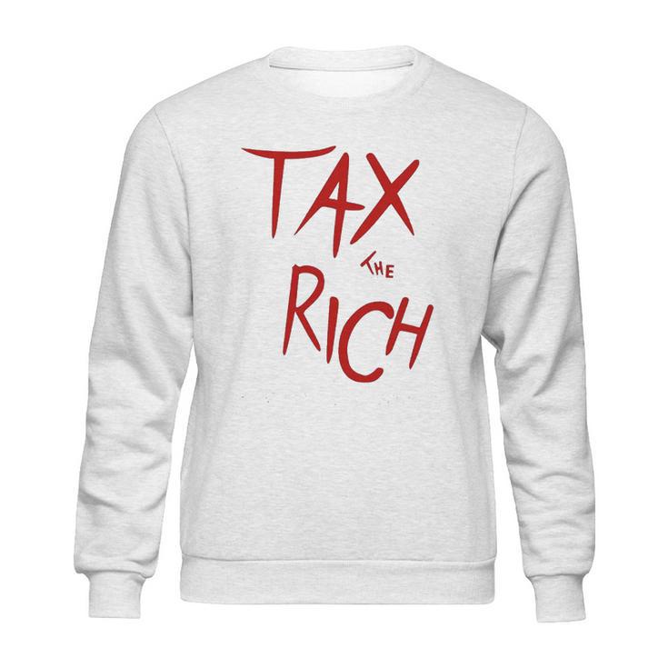 Tax The Rich Back Side Sweatshirt