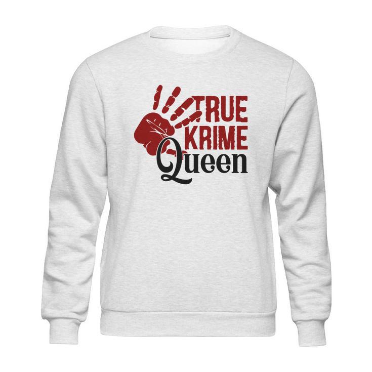 True Crime Queen True Crime Junkie Criminal Minds Sweatshirt