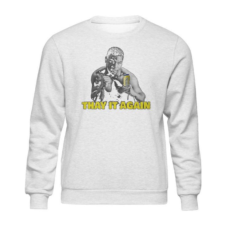 Twisted Tea Thay It Again Funny Sweatshirt