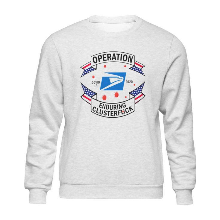 Usps Operation Enduring Clusterfuck Shirt Sweatshirt