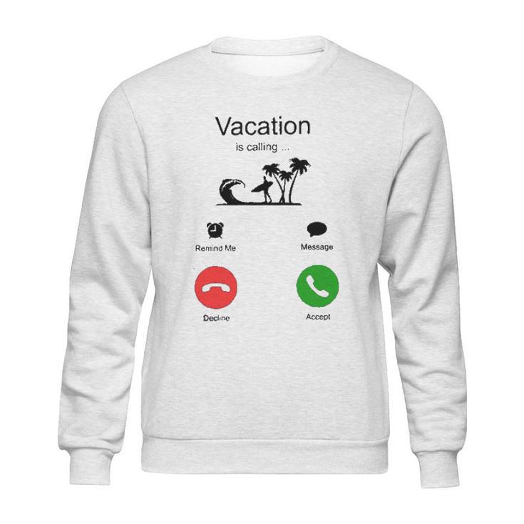 Vacation Is Calling Funny New Trend Sweatshirt