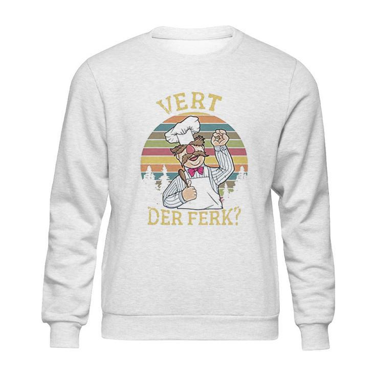 Vert Der Ferk Chef Funny Vintage Gift Sweatshirt