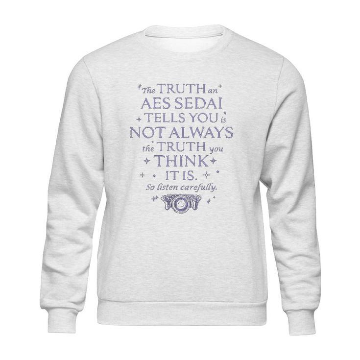 The Wheel Of Time Aes Sedai Truth Quote Sweatshirt