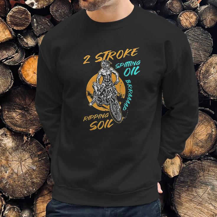 2 Stroke Spitting Oil Ripping Soil Braap Dirt Bike Motocross Sweatshirt Gifts for Him