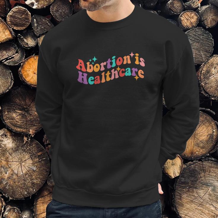 Abortion Is Healthcare Feminist Pro Choice Sweatshirt Gifts for Him