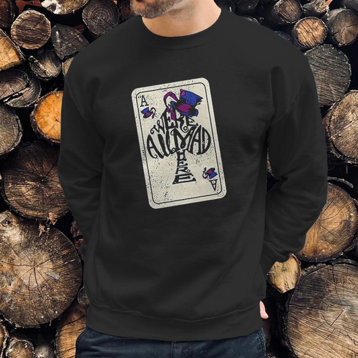 Alice In Wonderland Were All Mad Here Ace Of Spades Sweatshirt Gifts for Him