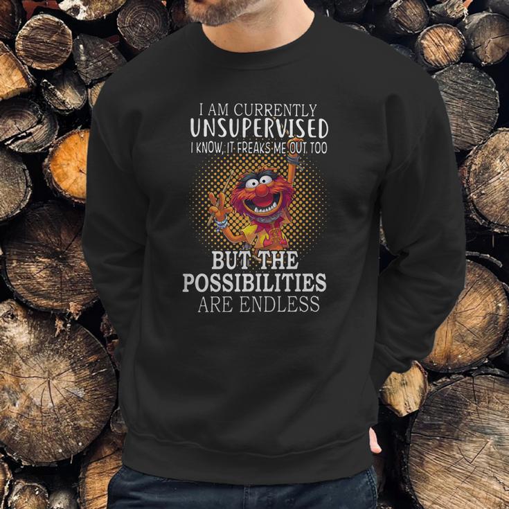 Animal Muppets I Am Currently Unsupervised I Know It Freaks Me Out Too Shirt Sweatshirt Gifts for Him