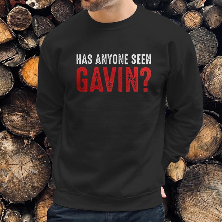 Has Anyone Seen Gavin Sweatshirt Gifts for Him